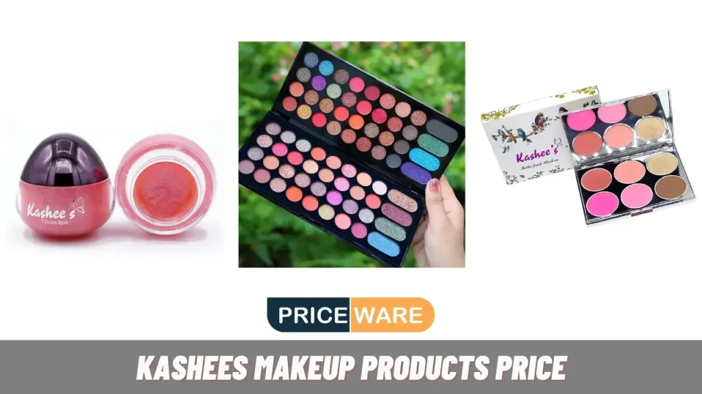 Kashees Makeup Products Price
