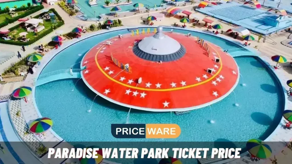 Paradise Water Park Ticket Price